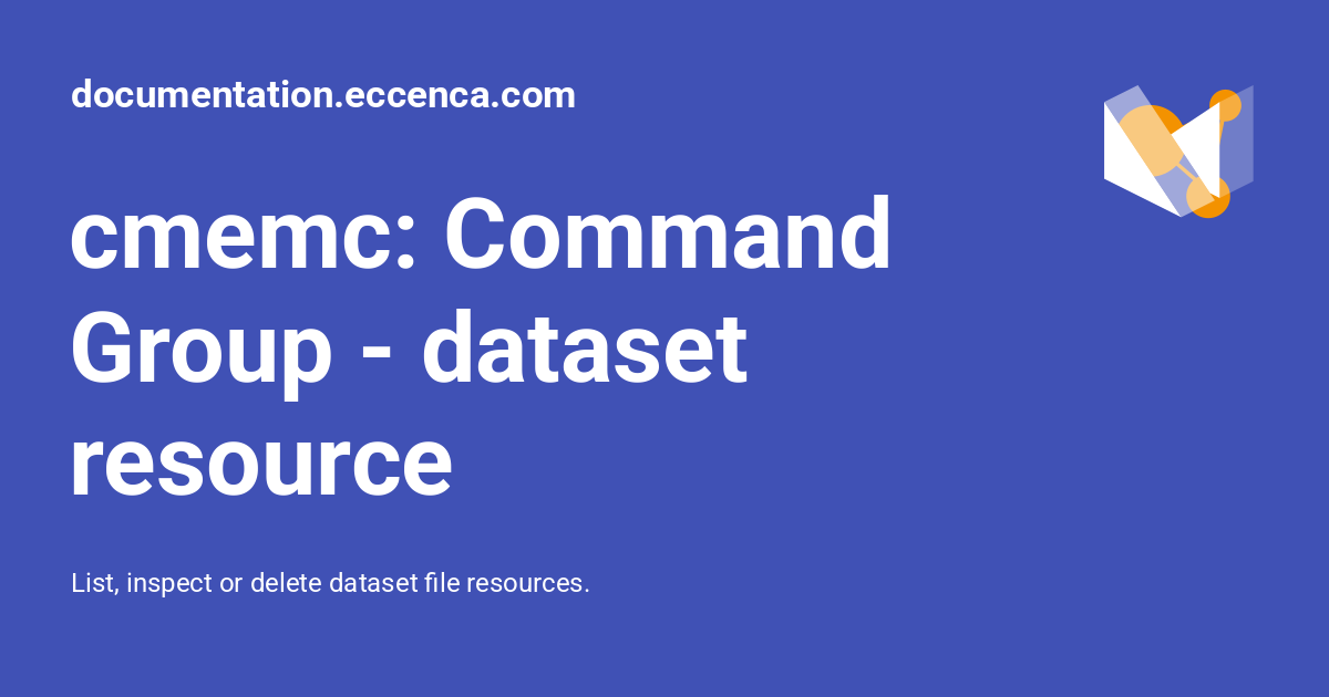 cmemc: Command Group - dataset resource - documentation.eccenca.com