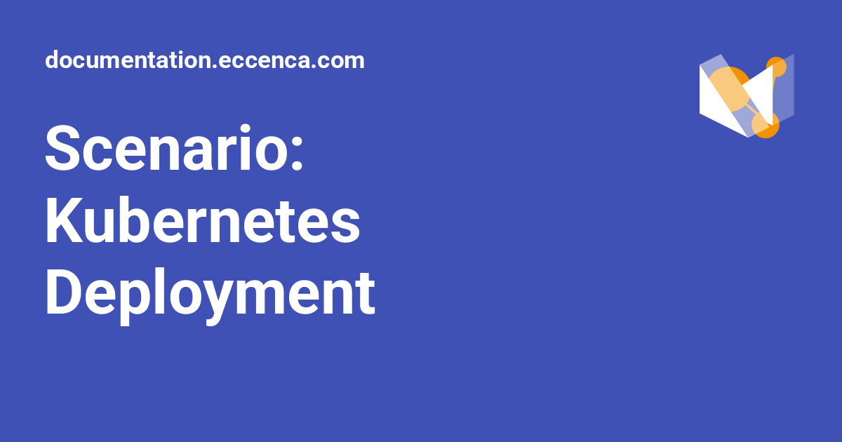 Scenario: Kubernetes Deployment - documentation.eccenca.com